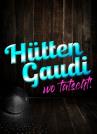 Hütten Gaudi wo tätscht!