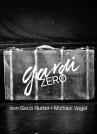 ZERO“ Neues Stück von Gardi Hutter + Michael Vogel 