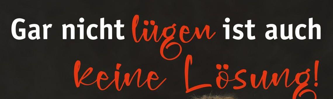 Gar nicht lügen ist auch keine Lösung - Billets - 16.5.2026 - Barth