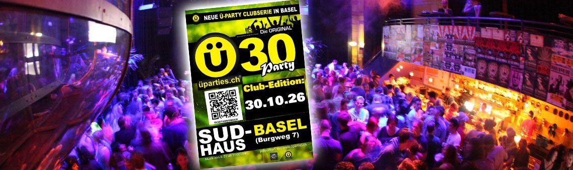ü30 Party im SUD-Basel Club-Edition