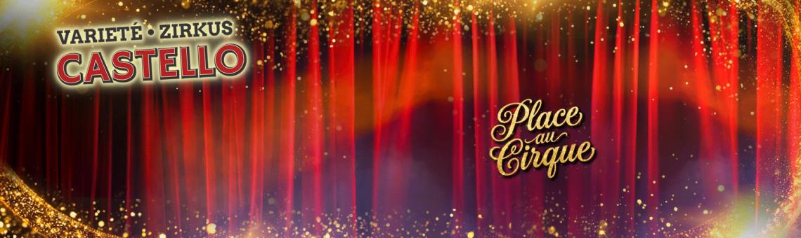 Zirkus Castello "Place au Cirque" 2026