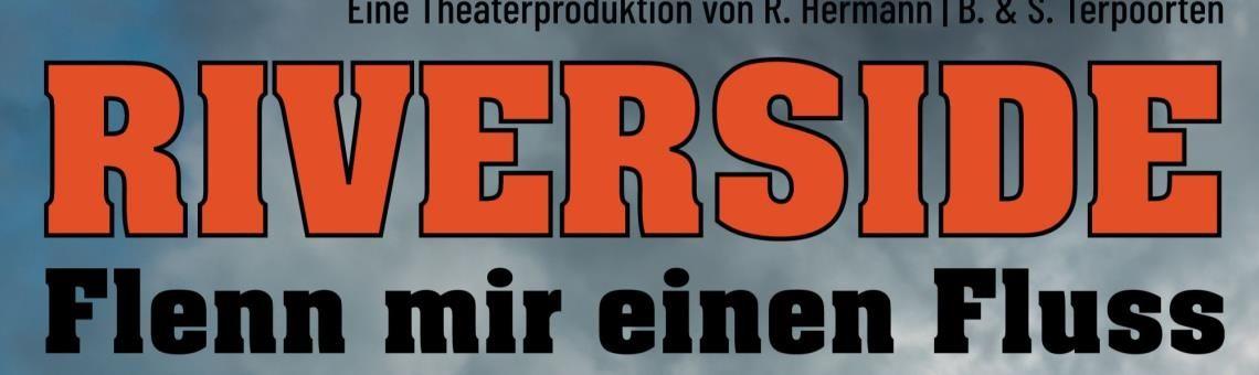 Riverside - Flenn mir einen Fluss