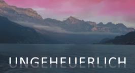 UNGEHEUERLICH
